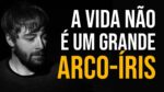 A VIDA NÃO É UM JARDIM DE FLORES COLORIDAS | MOTIVAÇÃO