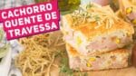 CACHORRO QUENTE DE TRAVESSA (Como fazer Hot Dog de Forno) – Receitas de Minuto #378