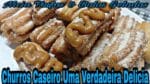 CHURROS CASEIRO SUPER SABOROSO E FÁCIL DE FAZER.