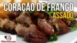 Como Fazer Coração de Frango Assado – Tv Churrasco
