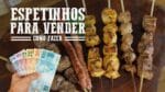 Como fazer Espetinhos para vender I Churrasqueadas