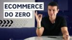 Como Montar um Ecommerce do ZERO em 7 Etapas