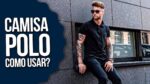 Como Usar CAMISA POLO com Estilo, de forma Atual? CAMISA POLO MASCULINA #DicasMM