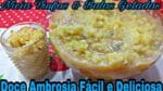 DOCE DE AMBROSIA MAIS FÁCIL DO MUNDO UMA DELICIA.