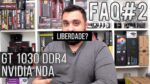FAQ #2 – GT 1030 DDR4 capada edition / NVIDIA NDA / Liberdade nos Reviews