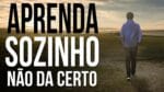 FAZER SOZINHO TALVEZ ESSE SEJA SEU MAIOR ERRO – MOTIVAÇÃO