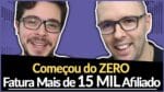 INÉDITO: Ele Começou do Zero e Hoje Fatura Mais de 15 MIL Como AFILIADO (Veja Como em Detalhes)
