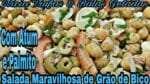 SALADA DE GRÃO DE BICO COM ATUM E PALMITO FÁCIL E SABOROSO.