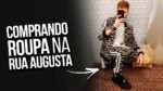 SHOPPING DAY na OSCAR FREIRE e RUA AUGUSTA: Vale a pena comprar ROUPAS por lá?