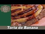 Torta de Banana – Lembranças com Água na Boca – Chef Taico