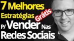 7 Mais Incríveis Estratégias Para Vender (Divulgar ) Nas Redes Sociais Gratuitamente (Garantido)