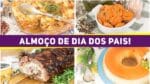 ALMOÇO COMPLETO PARA O DIA DOS PAIS – 4 receitas para um almoço de domingo