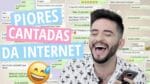 CANTADAS RUINS QUE VOCÊ PROVAVELMENTE JÁ USOU | PIORES CANTADAS |