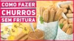 COMO FAZER CHURROS! Receita fácil, mini ou grande, assado e sem fritura! – Receitas de Minuto 392