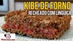 Como Fazer Kibe de Forno Recheado com Linguiça – Tv Churrasco