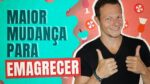 Talvez a MAIOR Mudança Para o EMAGRECER De Vez (15 EXEMPLOS)