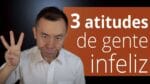 Três atitudes de gente infeliz para eliminar agora | Oi Seiiti Arata 115
