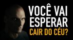 VAI ESPERAR CAIR DO CÉU? | MOTIVAÇÃO