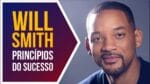 Will Smith – 10 Princípios do Sucesso