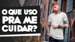 5 Produtos Masculinos INDISPENSÁVEIS no meu dia a dia – #DicasMM