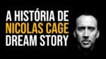 A HISTÓRIA DE NICOLAS CAGE | MOTIVAÇÃO (DREAM STORY)
