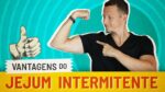 As Vantagens Do JEJUM INTERMITENTE (Protocolo 16/8)