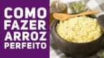 COMO FAZER ARROZ PERFEITO FÁCIL (Dicas e Truques para fazer Arroz soltinho) – Me Ajuda Gi 39