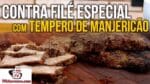 Como Fazer Contra Filé Especial com Tempero de Manjericão – Tv Churrasco