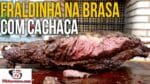 Como Fazer Fraldinha na Brasa com Cachaça – Tv Churrasco