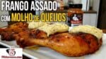 Como Fazer Frango Assado com Molho de Queijos – Tv Churrasco