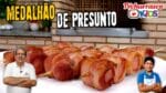 Como Fazer Medalhão de Presunto – Tv Churrasco