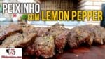 Como Fazer Peixinho com Lemon Pepper – Tv Churrasco