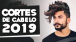 CORTES de CABELO MASCULINO para 2019 – Tendências!