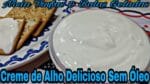 CREME DE ALHO SEM ÓLEO FÁCIL E RÁPIDO UMA DELÍCIA.