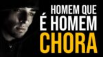 É VERDADE QUE HOMEM NÃO CHORA? | MOTIVAÇÃO