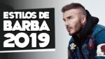 ESTILOS de BARBA 2019: Tendências de Barbas – Dicas