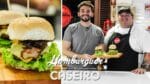 HAMBÚRGUER CASEIRO + MAIONESE DE BACON Feat. CHEFE MILTON VASQUES