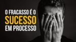 O FRACASSO NÁO É O FIM | MOTIVAÇÃO