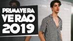 Tendências Masculinas pra PRIMAVERA/VERÃO 2019 – Moda Masculina 2019