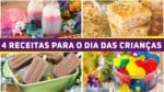 4 RECEITAS para FAZER COM AS CRIANÇAS – Especial Dia das Crianças