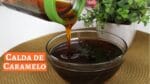 Calda PROFISSIONAL de Caramelo NÃO CRISTALIZA-   CHEF LÉO OLIVEIRA