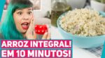Como fazer ARROZ INTEGRAL EM 10 MINUTOS SEM PANELA DE PRESSÃO – Me Ajuda Gi 40