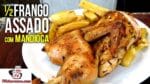 Como Fazer Meio Frango Assado com Mandioca – Tv Churrasco