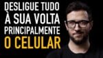DESLIGUE TUDO À SUA VOLTA PRINCIPALMENTE O CELULAR | MOTIVAÇÃO