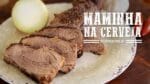 Maminha na Cerveja I Churrasqueadas
