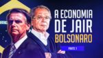 A ECONOMIA DE JAIR BOLSONARO – Parte 1