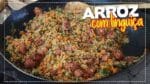 ARROZ COM LINGUIÇA COMPLETO FEITO NA ROÇA