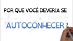 AUTOCONHECIMENTO: Por que você deveria buscá-lo! | SejaUmaPessoaMelhor