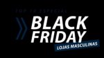 BLACK FRIDAY: As 10 melhores LOJAS MASCULINAS pra comprar com Descontos!