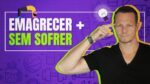 Como EMAGRECER MAIS Sem Sofrer (FÁCIL!)